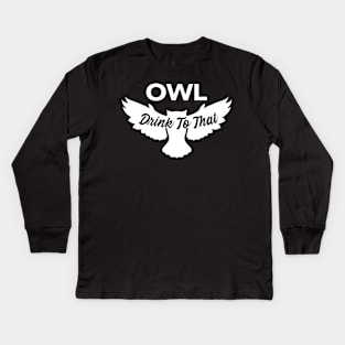 Owl Drink To That Owl Art Kids Long Sleeve T-Shirt